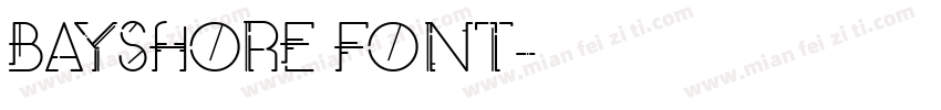 BAYSHORE FONT字体转换